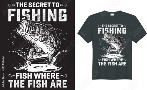 Fishing typography t shirt vector design. the secret to fishing