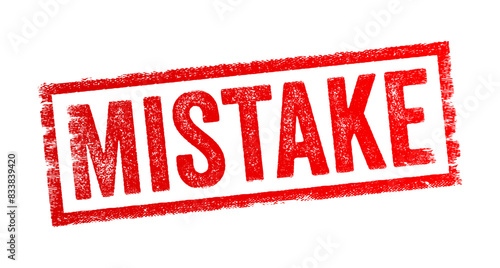 Mistake - an action, decision, or judgment that is incorrect or misguided, often resulting from a misunderstanding, miscalculation, or lack of knowledge, text concept stamp photo