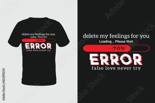 Delete my feelings text design, typography t shirt design