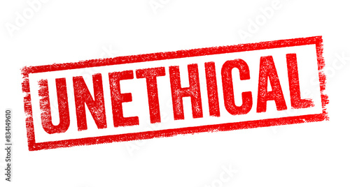 Unethical - refers to actions, behaviors, or practices that go against accepted moral principles, standards, or rules of conduct, text concept stamp