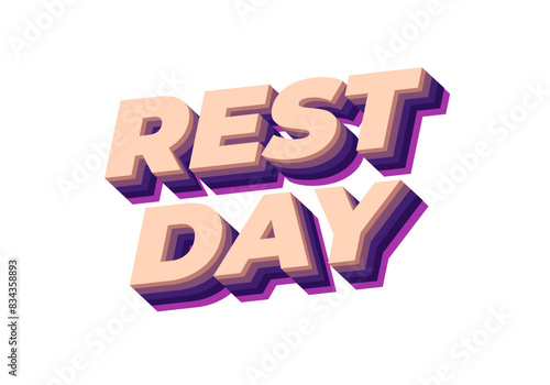 Rest day. Text effect in 3D style with good colors