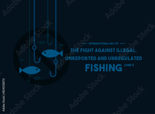 International Day of The Fight Against Illegal Unreported and Unregulated Fishing. June 5. Fishing hook and fish. Flat design vector. photo