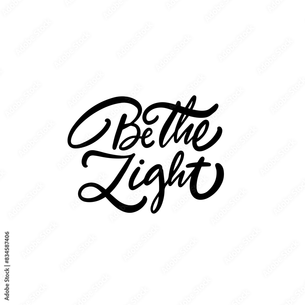 Be the Light Handwritten Design with beautiful calligraphy and a positive message Be the Light Handwritten Design with beautiful calligraphy and a positive message