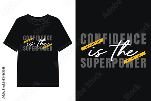 Confidence is the superpower typography t shirt design, motivational typography t shirt, lettering typography with motivational quotes