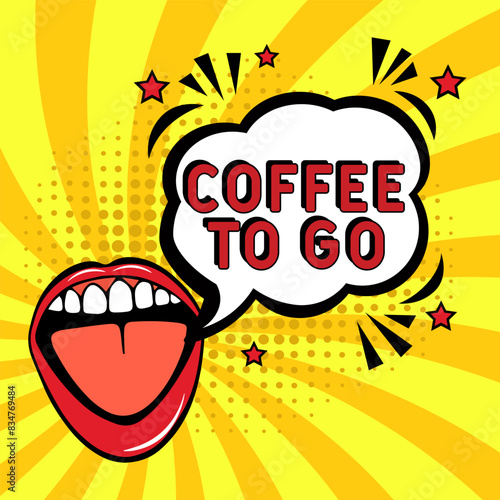 Coffee To Go vector Design with Cartoon, Comic Speech Bubble in pop-art style. Coffee To Go pop art comic style. Can be used for business, marketing and advertising.