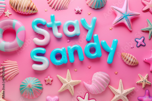 Colorful "Stay Sandy" balloon letters on a pink background, surrounded by beach-themed items like seashells and starfish. Perfect for summer, beach, and vacation themes.