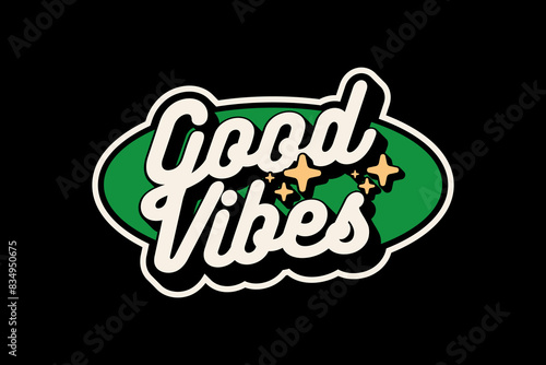 Creative streetwear concept vector good vibes graphic design
