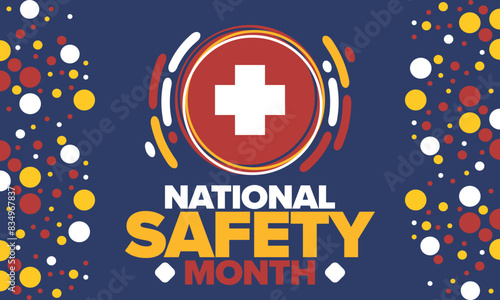 National Safety Month in June. Annual month-long celebrated in United States. Warning of unintentional injuries at work, at home, on the road. Safety concept. Poster, card, banner and background
