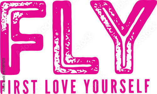 First Love Yourself svg, FLY svg, self love svg