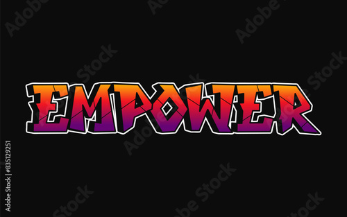 Empower - single word, letters graffiti style. Vector hand drawn logo. Funny cool trippy word Empower, fashion, graffiti style print t-shirt, poster concept