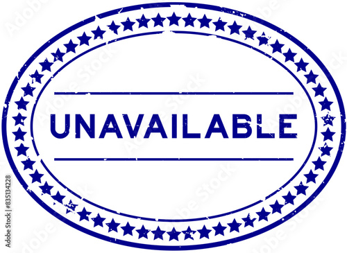 Grunge blue unavailable word oval rubber seal stamp on white background