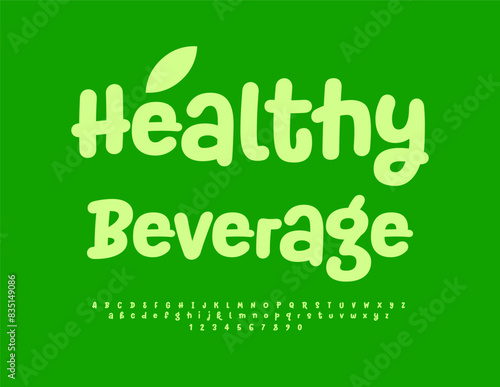 Vector eco concept Healthy Beverage. Playful handwritten Font. Funny Green Alphabet Letters and Numbers set.