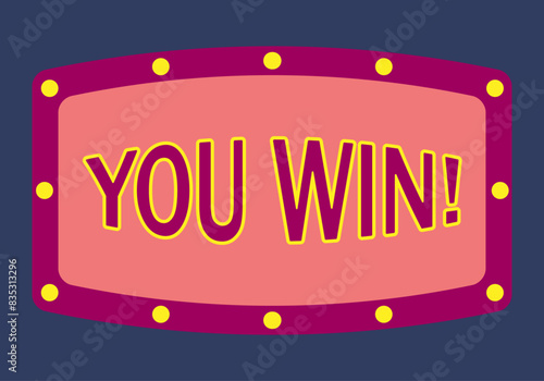 Cartel rosa con luces amarillas con la frase tu ganaste.