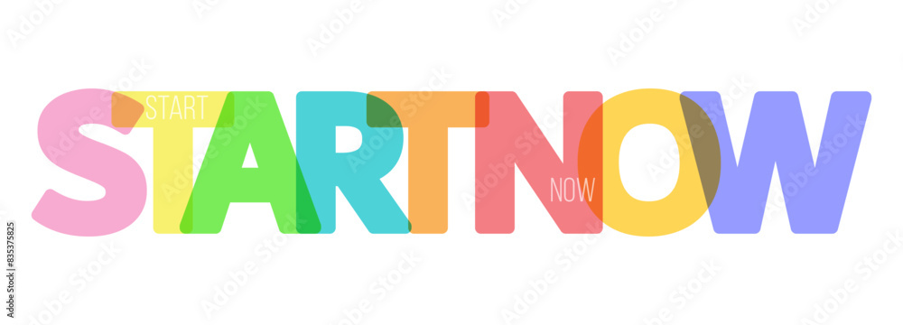 START NOW. A motivating phrase for learning, training, self-perfection and goal achievement START NOW. A motivating phrase for learning, training, self-perfection and goal achievement