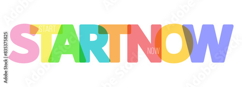 START NOW. A motivating phrase for learning, training, self-perfection and goal achievement