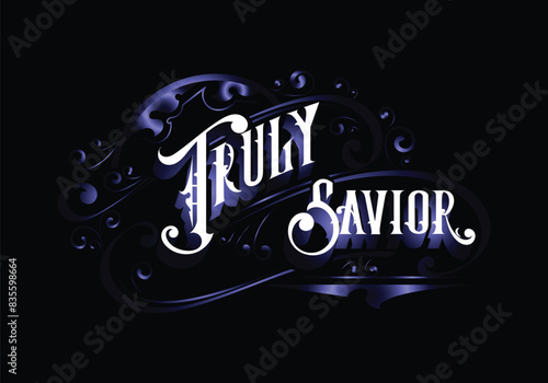 TRULY SAVIOR lettering custom style design