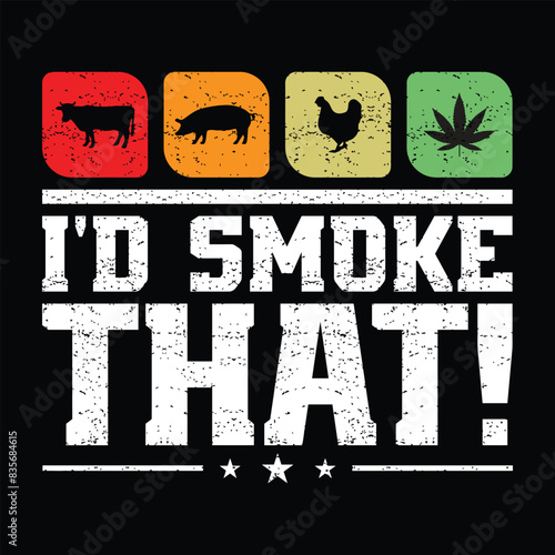 I'D Smoke That Design Vector Illustration Clipart Eps