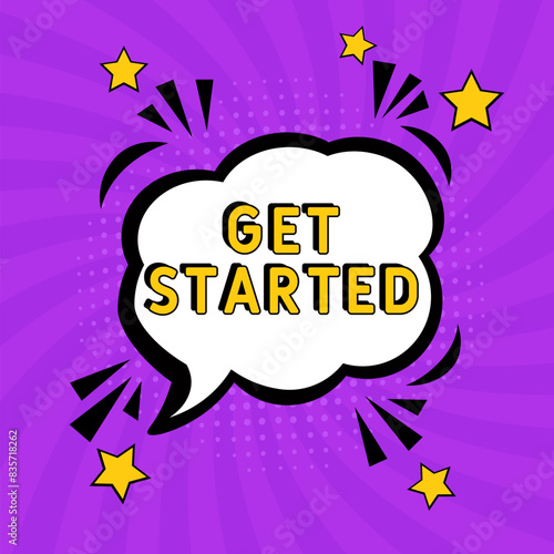 Get started vector Design with Cartoon, Comic Speech Bubble in pop-art style. Get started pop art comic style. Can be used for business, marketing and advertising.