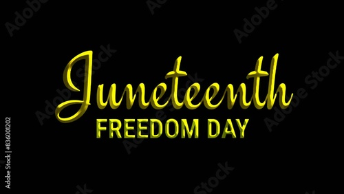 Juneteenth text animation in gold, on black screen background. For banner, greeting, celebration, events, etc. Juneteenth is also known as Freedom Day or Emancipation Day.