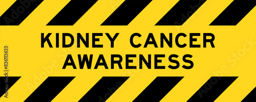 Yellow and black color with line striped label banner with word kidney cancer awareness