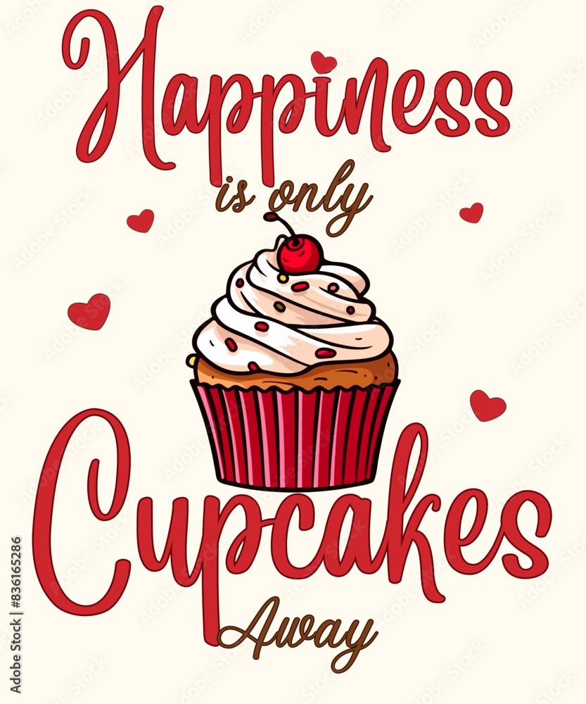 Happiness is only cupcakes t-shirt design, cupcake t-shirt design, Happiness is only cupcakes t-shirt design, cupcake t-shirt design,