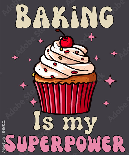 Bakin is my superpower t-shirt design  cupcake t-shirt design  
