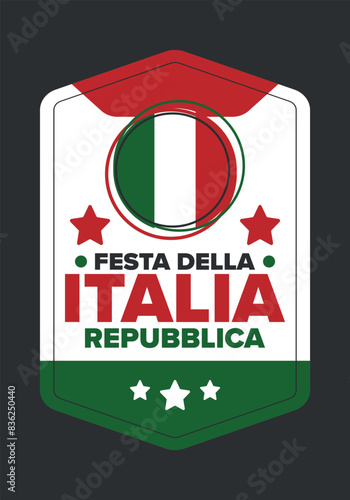 Italia. Festa della Repubblica Italiana. Text in italian: Italian Republic Day. Happy national holiday. Celebrated annually on June 2 in Italia. Italy flag. Patriotic design. Vector poster