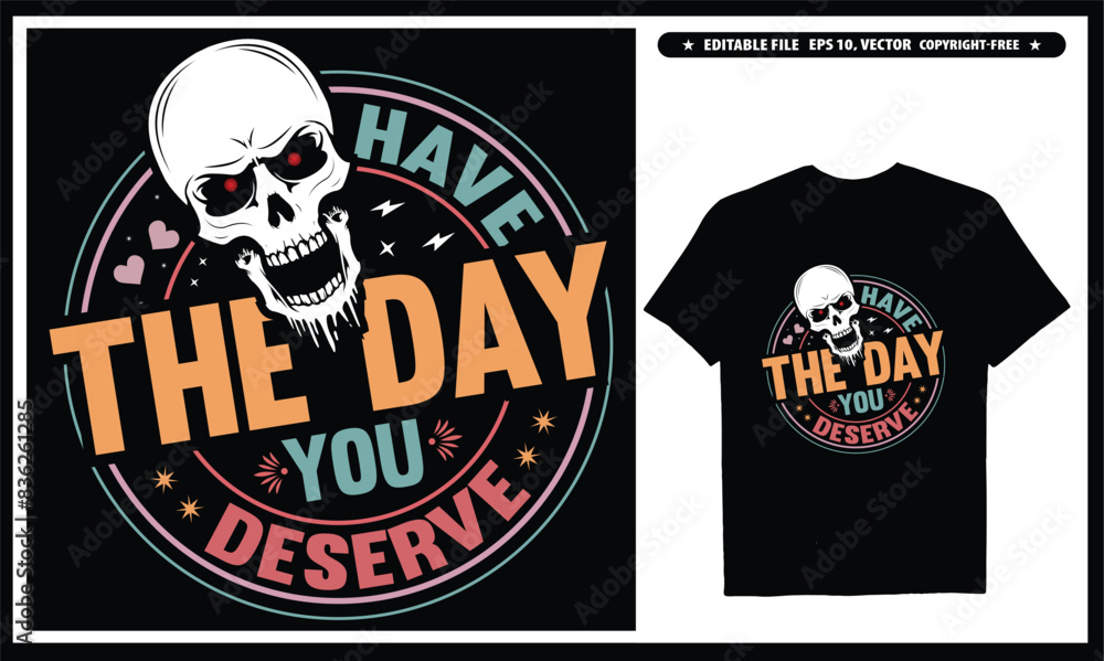 Fototapeta premium Have the day you deserve T-shirt design, EPS, Vector, Peace sign skeleton, Funny karma, Snarky, Funny skeleton