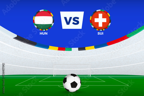 Illustration of stadium for football match between Hungary and Switzerland, stylized template from soccer tournament.
