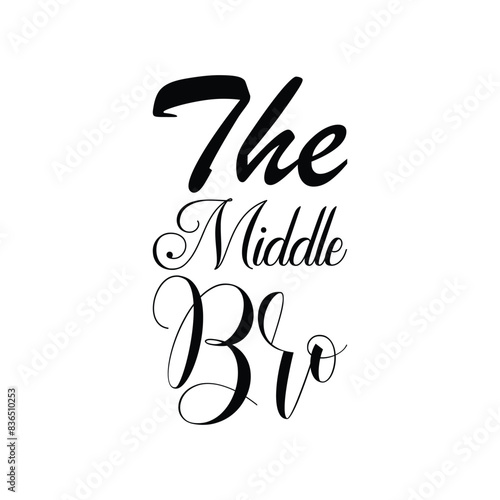 the middle bro black letter quote
