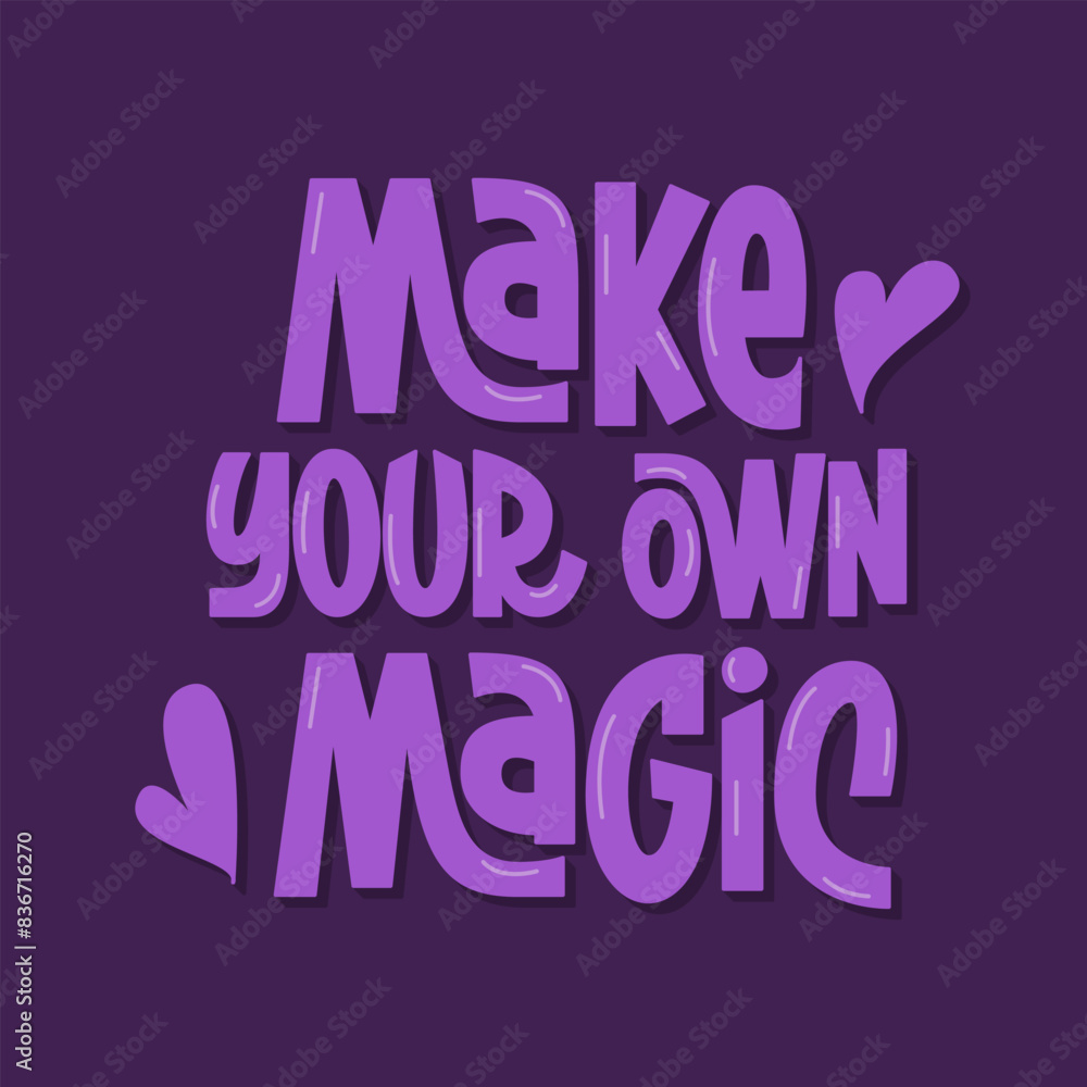 Make Your Own Magic Handwritten Quote. Purple Color Vector Hand Lettering of Inspirational Motivational Phrase.