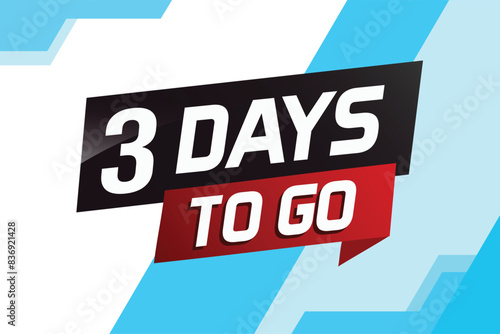 3 days to go word concept vector illustration with ribbon and 3d style for use landing page, template, ui, web, mobile app, poster, banner, flyer, background, gift card, coupon


