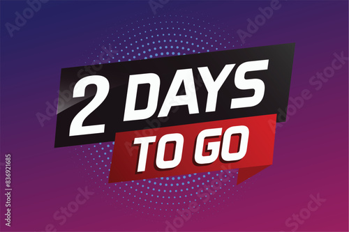 2 days to go word concept vector illustration with ribbon and 3d style for use landing page, template, ui, web, mobile app, poster, banner, flyer, background, gift card, coupon

