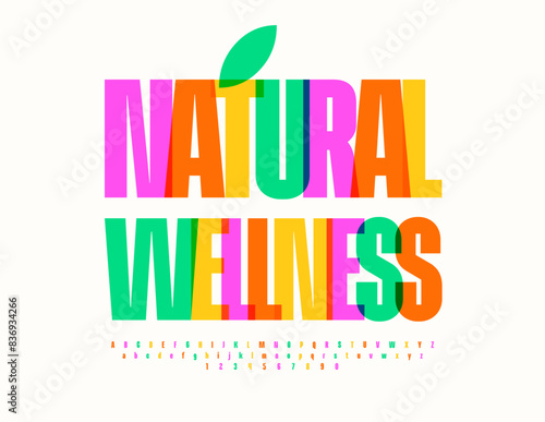 Vector colorful emblem Natural Wellness. Bright Artistic Font. Bright Creative Alphabet Letters and Numbers set.