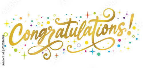 Congratulations, hand written lettering, greeting card, poster, calligraphy, text, celebration confetti, vector, wishes, message for congratulations graduates, class, winner, business, success, party