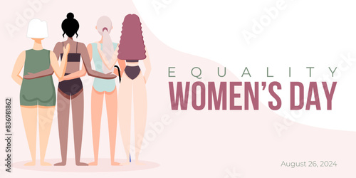 Women's Equality Day. Group of women in different ethnicities, age, body types, hair color, abilities stand together. Flat style banner, poster vector illustration.