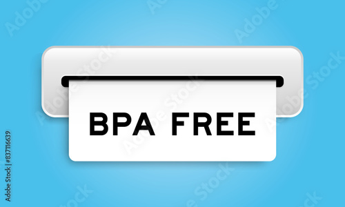 White coupon banner with word BPA (Bisphenol A) free from machine on blue color background