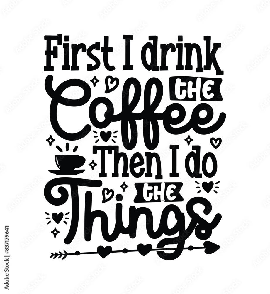 First i drink coffee then i do typography coffee quote for print on t shirt mug pillow craft svg, vector file. First i drink coffee then i do typography coffee quote for print on t shirt mug pillow craft svg, vector file.