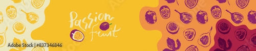 Tropical banner template with hand drawn granadilla pattern and passion fruit seamless pattern. Exotic fruits concept. Passion fruit background for cosmetic label, fruits puree or juice packaging.