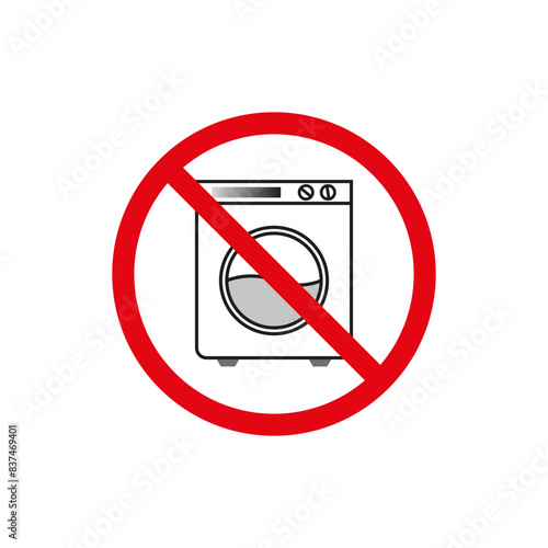 No washing machine. Red prohibition symbol. Appliance icon. Vector illustration.