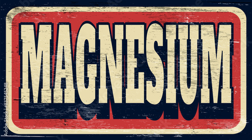 Aged vintage magnesium sign on wood