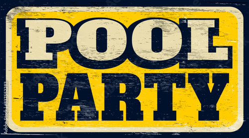 Retro vintage pool party sign on wood