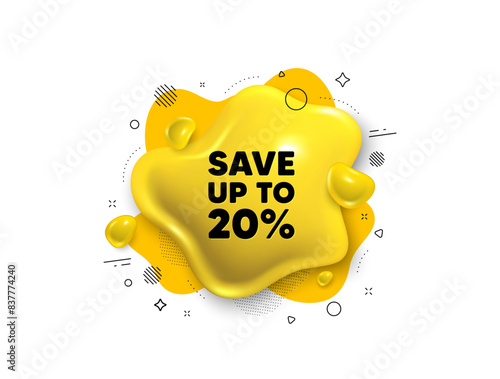 Abstract liquid 3d shape. Save up to 20 percent tag. Discount Sale offer price sign. Special offer symbol. Discount message. Fluid speech bubble banner. Yellow text liquid shape. Vector