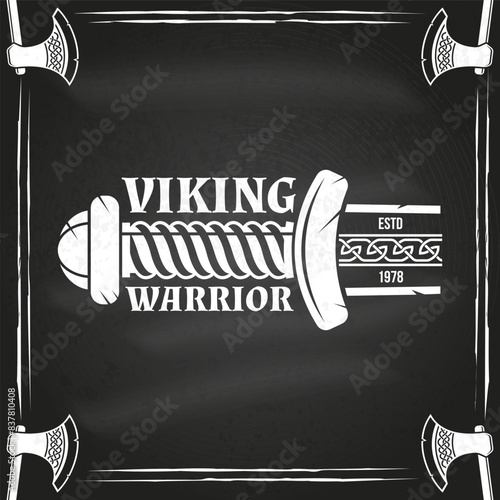 Viking warrior logo, badge, sticker on the chalkboard. Vector illustration. For emblems, labels and patch. Viking battle sword, vintage monochrome style