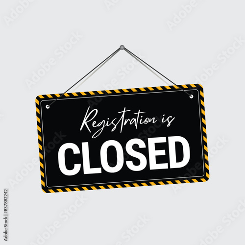 Registration Closed Signboard banner Vector Design and closed sign illustration notice board. Black color notice board.