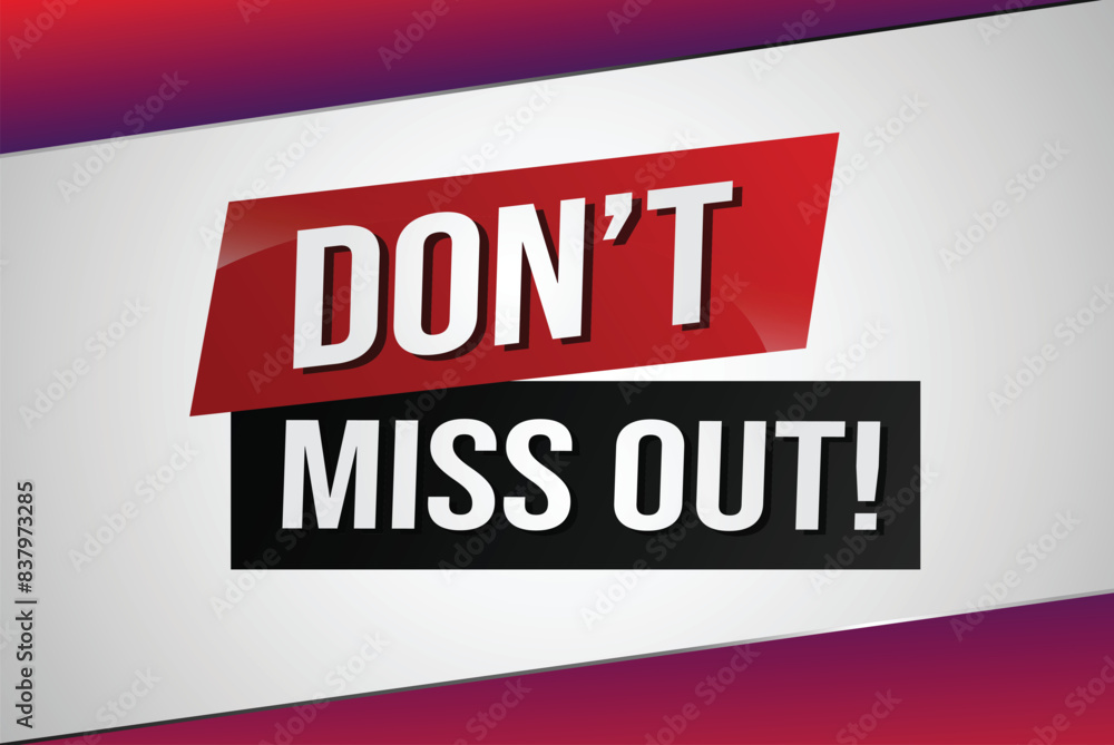 Don't miss out word concept vector illustration with 3d lines style for social media landing page, template, ui, web, mobile app, poster, banner, flyer, background, gift card, coupon, label, wallpaper Don't miss out word concept vector illustration with 3d lines style for social media landing page, template, ui, web, mobile app, poster, banner, flyer, background, gift card, coupon, label, wallpaper