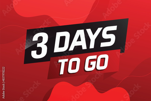 3 days to go word concept vector illustration with ribbon and 3d style for use landing page, template, ui, web, mobile app, poster, banner, flyer, background, gift card, coupon

