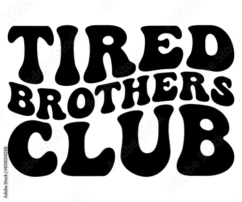 Tired Moms, Dads, Sisters, Brothers, Friends Club T-shirt photo