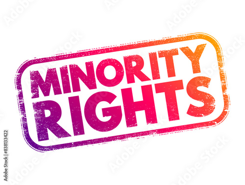 Minority Rights - normal individual rights accorded to any minority group, text concept stamp