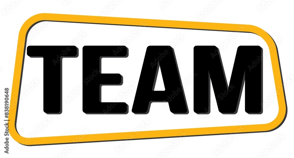 TEAM text on yellow-black trapeze stamp sign. TEAM text on yellow-black trapeze stamp sign.
